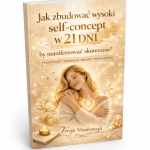 Jak zbudować wysoki self-concept w 21 dni...